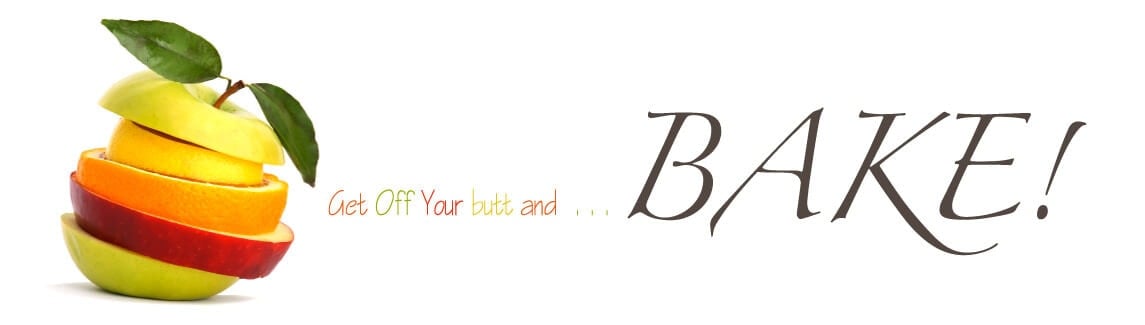 getoffyourbuttbake