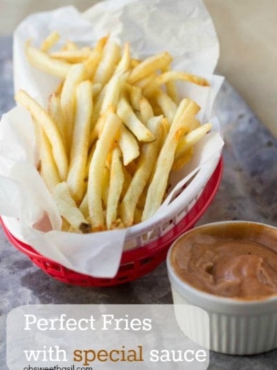 Perfectly crisp on the outside and tender in the center french fries just like our favorite takeout, and special sauce is amazing, ridiculously amazing. ohsweetbasil.com